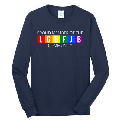 Proud Member Of The Lgbfjb Community Funny Anti Joe Biden Tall Long Sleeve T-Shirt