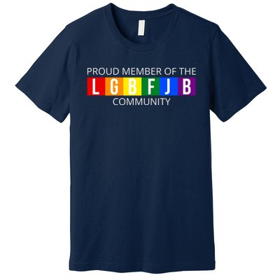 Proud Member Of The Lgbfjb Community Funny Anti Joe Biden Premium T-Shirt