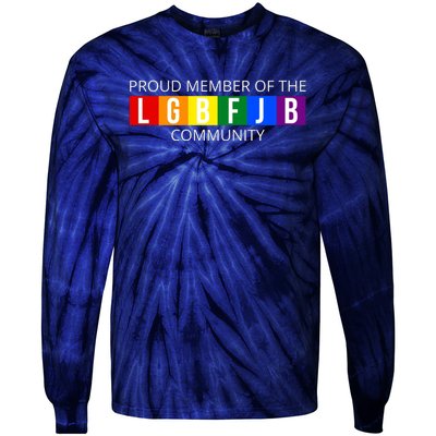 Proud Member Of The Lgbfjb Community Funny Anti Joe Biden Tie-Dye Long Sleeve Shirt