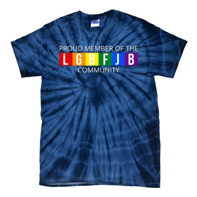 Proud Member Of The Lgbfjb Community Funny Anti Joe Biden Tie-Dye T-Shirt