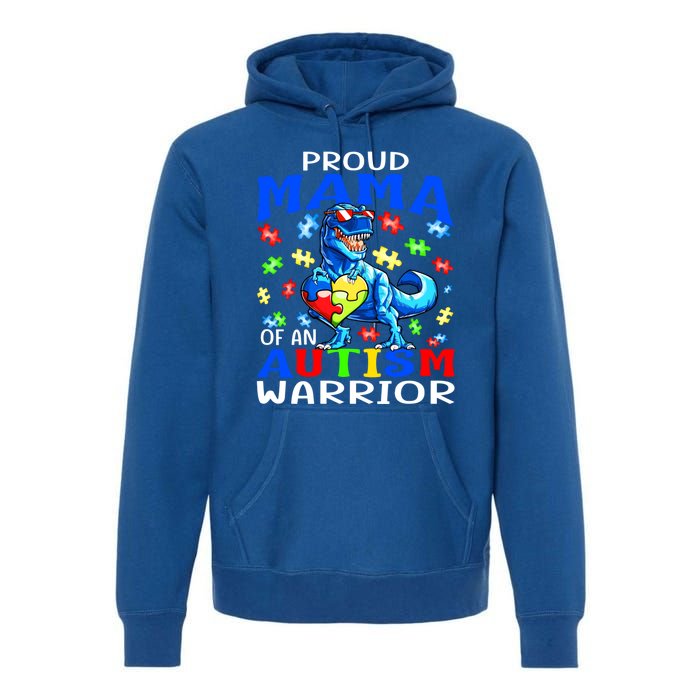 Proud Mama Of An Autism Warrior Dinosaur Funny Gift Premium Hoodie