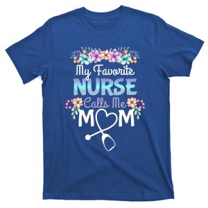 Proud Mom Of A Nurse Gift My Favorite Nurse Calls Me Mom Gift T-Shirt