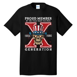 Proud Member Of He Fuck Your Feelings Gen X Horror Skull Tall T-Shirt