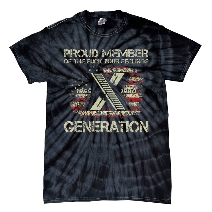 Proud Member Of He Fuck Your Feelings Gen X Vintage Tie-Dye T-Shirt