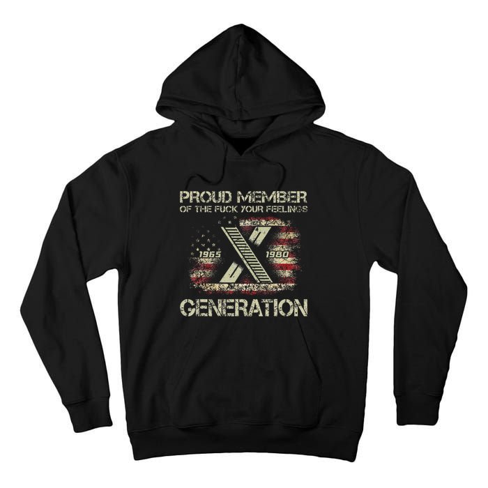 Proud Member Of He Fuck Your Feelings Gen X Vintage Tall Hoodie