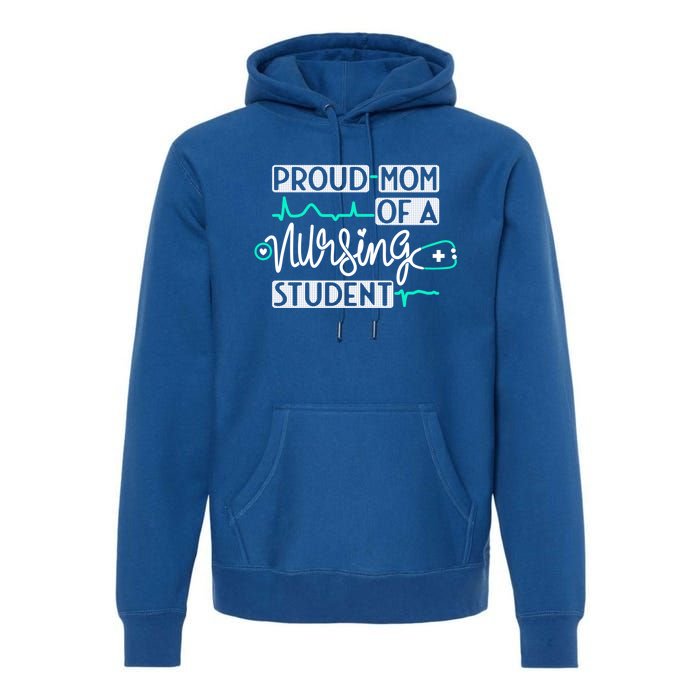 Proud Mom Of A Nursing Student Future Rn Daughter Nurses Mom Cute Gift Premium Hoodie