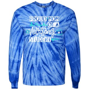 Proud Mom Of A Nursing Student Future Rn Daughter Nurses Mom Cute Gift Tie-Dye Long Sleeve Shirt