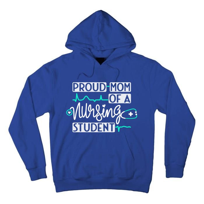 Proud Mom Of A Nursing Student Future Rn Daughter Nurses Mom Cute Gift Tall Hoodie