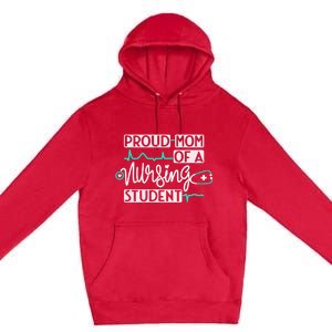 Proud Mom Of A Nursing Student Future Rn Daughter Nurses Mom Cute Gift Premium Pullover Hoodie