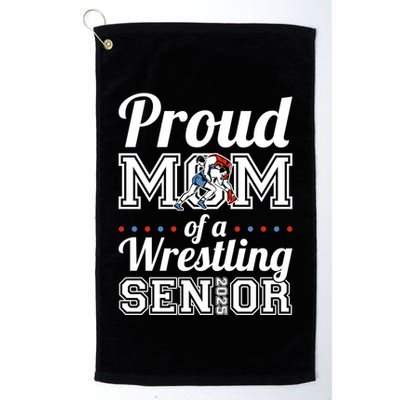 Proud Mom Of A Wrestling Senior 2025 Gift Golf Towel