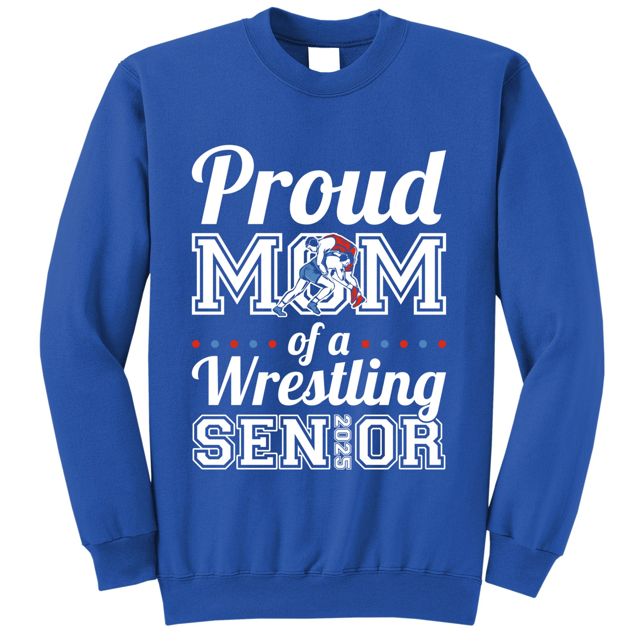 Proud Mom Of A Wrestling Senior 2025 Gift Sweatshirt
