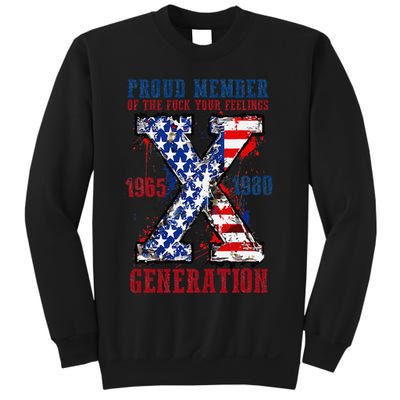 Proud Member Of The Fck Your Feelings X Generation 1965 1980 Sweatshirt
