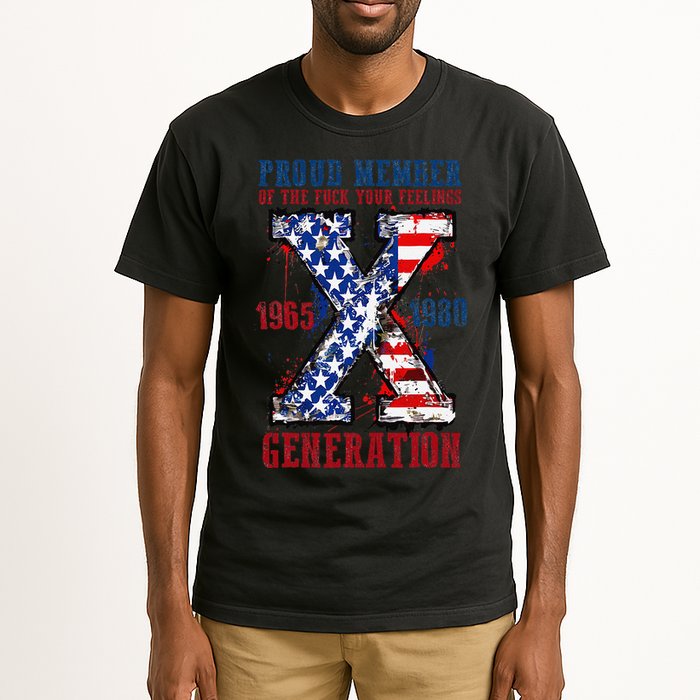 Proud Member Of The Fck Your Feelings X Generation 1965 1980 Tall T-Shirt