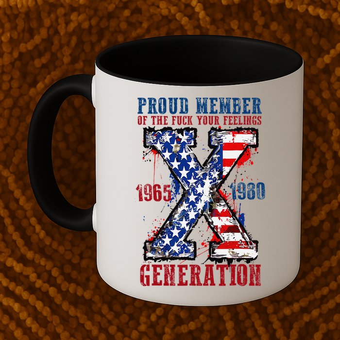Proud Member Of The Fck Your Feelings X Generation 1965 1980 Mug