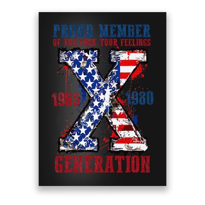 Proud Member Of The Fck Your Feelings X Generation 1965 1980 Poster
