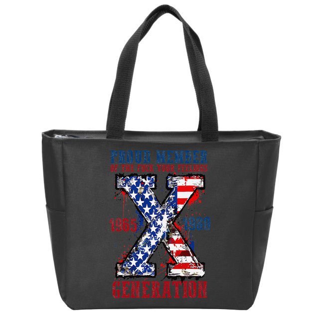 Proud Member Of The Fck Your Feelings X Generation 1965 1980 Zip Tote Bag