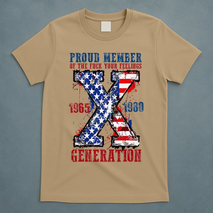 Proud Member Of The Fck Your Feelings X Generation 1965 1980 T-Shirt