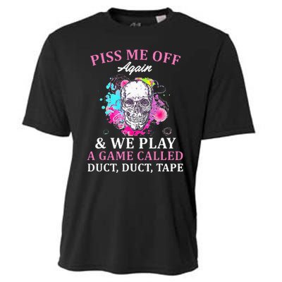 Piss Me Off Again And We Play A Game Called Duct Tape Skull Cooling Performance Crew T-Shirt