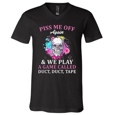 Piss Me Off Again And We Play A Game Called Duct Tape Skull V-Neck T-Shirt