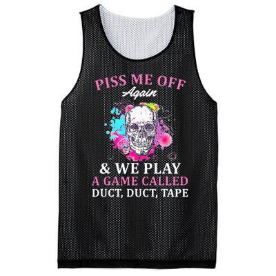 Piss Me Off Again And We Play A Game Called Duct Tape Skull Mesh Reversible Basketball Jersey Tank