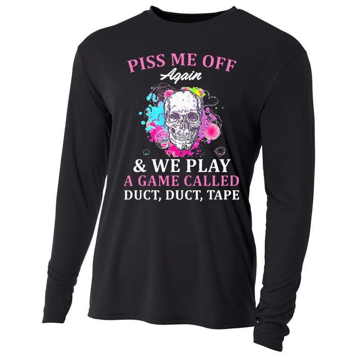 Piss Me Off Again And We Play A Game Called Duct Tape Skull Cooling Performance Long Sleeve Crew