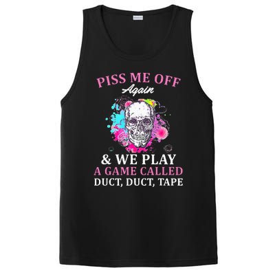 Piss Me Off Again And We Play A Game Called Duct Tape Skull PosiCharge Competitor Tank