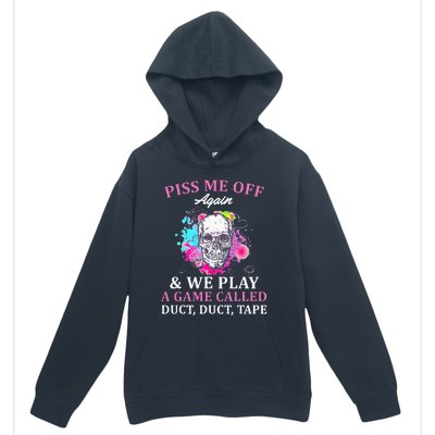 Piss Me Off Again And We Play A Game Called Duct Tape Skull Urban Pullover Hoodie