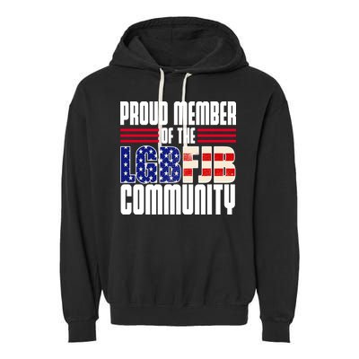 Proud Member Of The LGBFJB Community Garment-Dyed Fleece Hoodie