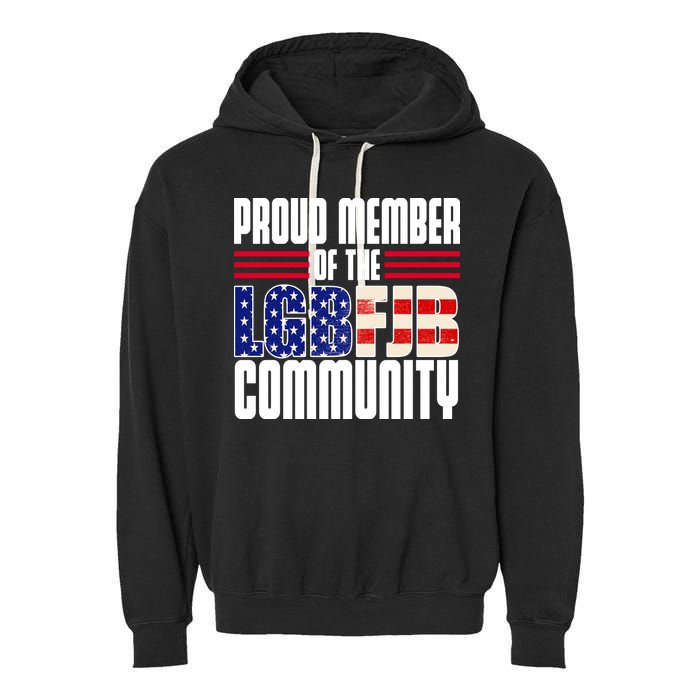 Proud Member Of The LGBFJB Community Garment-Dyed Fleece Hoodie