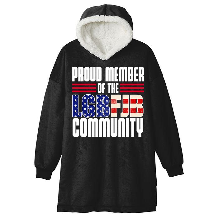 Proud Member Of The LGBFJB Community Hooded Wearable Blanket