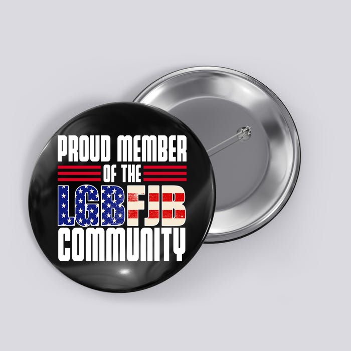 Proud Member Of The LGBFJB Community Button