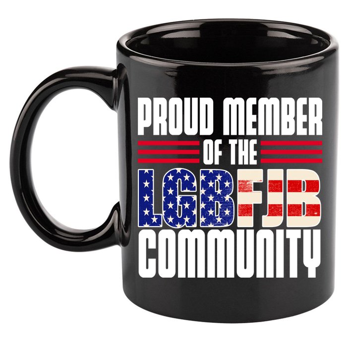 Proud Member Of The LGBFJB Community 11oz C Handle Ceramic Mug