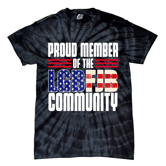 Proud Member Of The LGBFJB Community Tie-Dye T-Shirt
