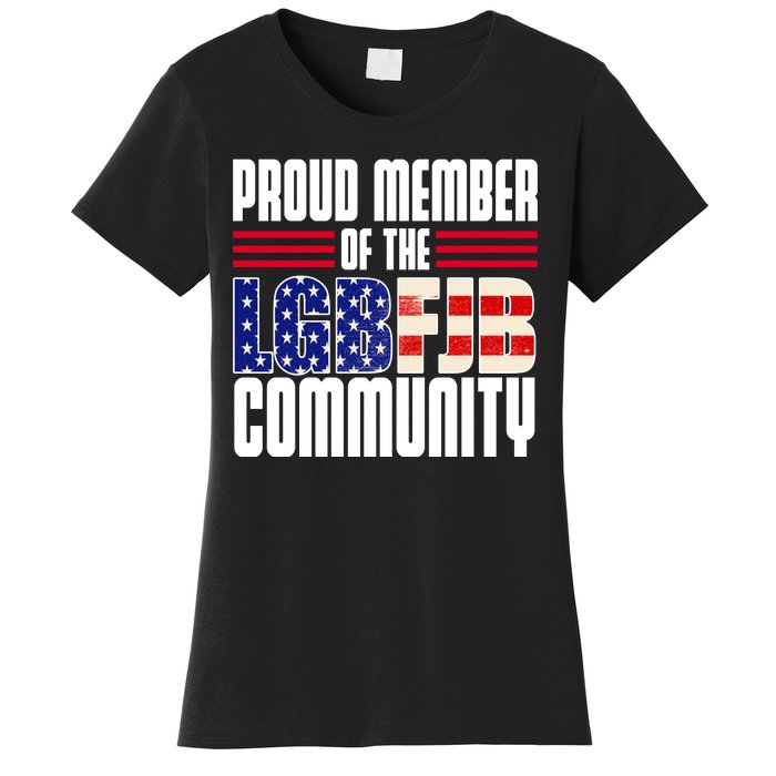 Proud Member Of The LGBFJB Community Women's T-Shirt