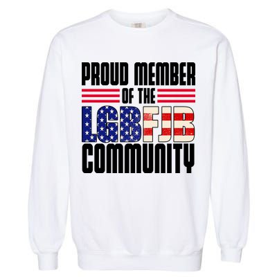 Proud Member Of The LGBFJB Community Garment-Dyed Sweatshirt