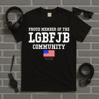 Proud Member Of The LGBFJB Community USA Flag LGB FJB T-Shirt