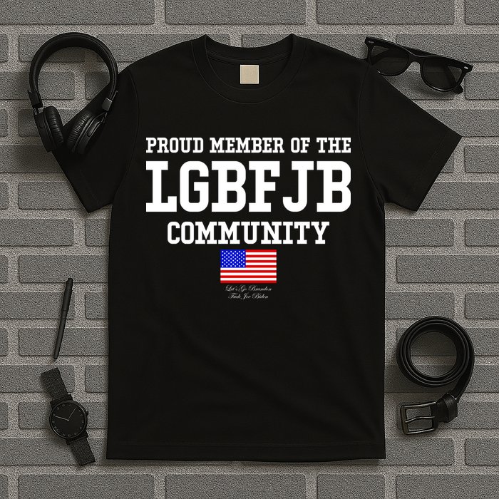 Proud Member Of The LGBFJB Community USA Flag LGB FJB T-Shirt