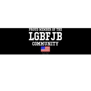 Proud Member Of The LGBFJB Community USA Flag LGB FJB Bumper Sticker