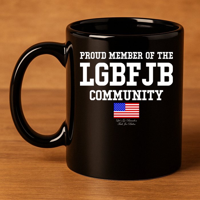 Proud Member Of The LGBFJB Community USA Flag LGB FJB 11oz C Handle Ceramic Mug