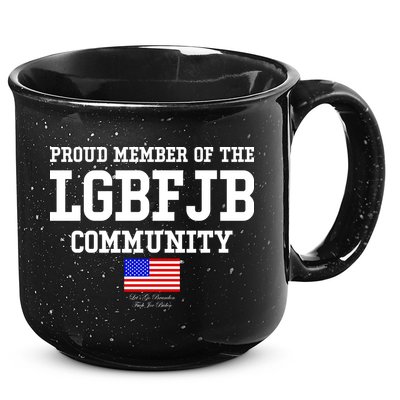 Proud Member Of The LGBFJB Community USA Flag LGB FJB 15oz Campfire Ceramic Mug