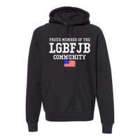 Proud Member Of The LGBFJB Community USA Flag LGB FJB Premium Hoodie