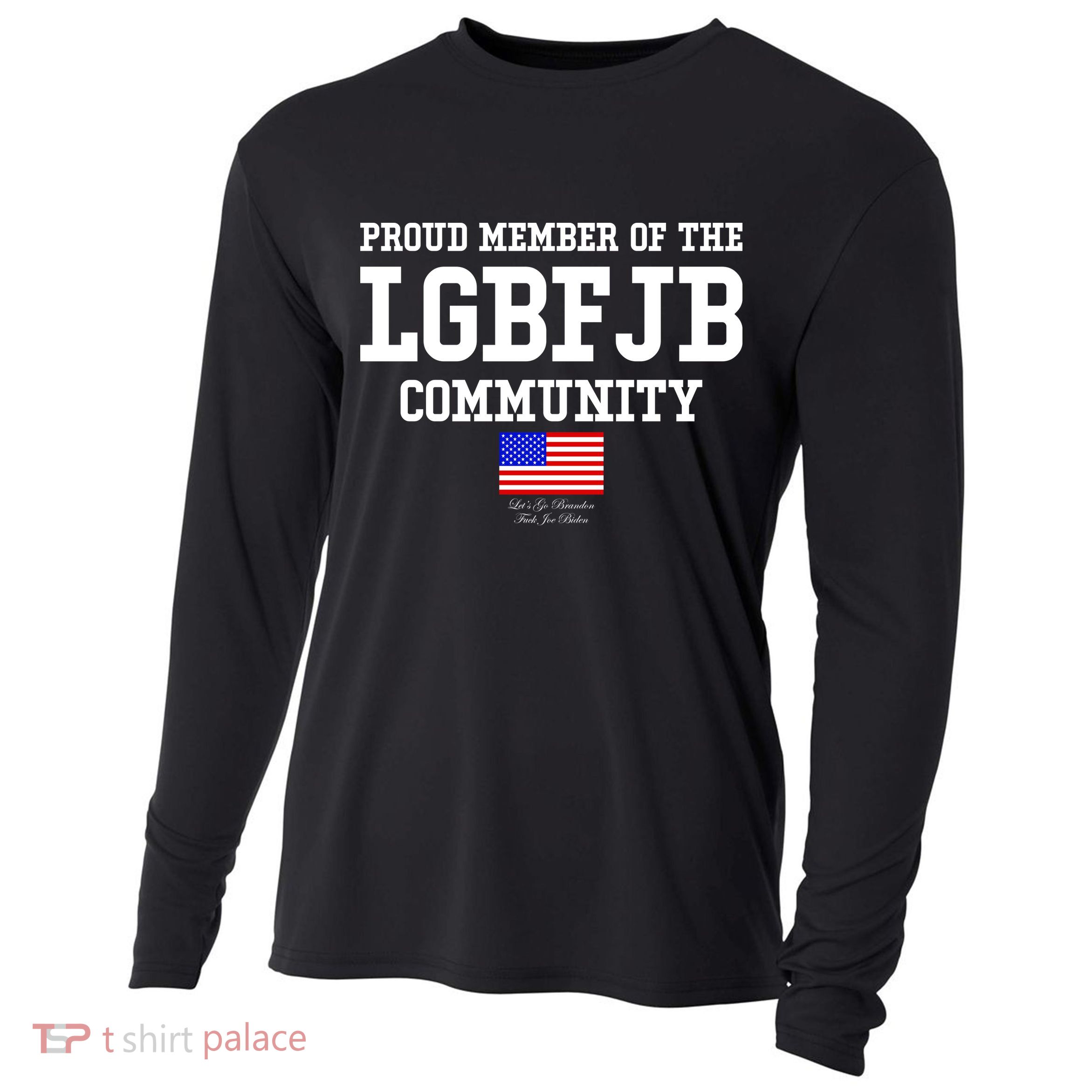 Proud Member Of The LGBFJB Community USA Flag LGB FJB Cooling Performance Long Sleeve Crew