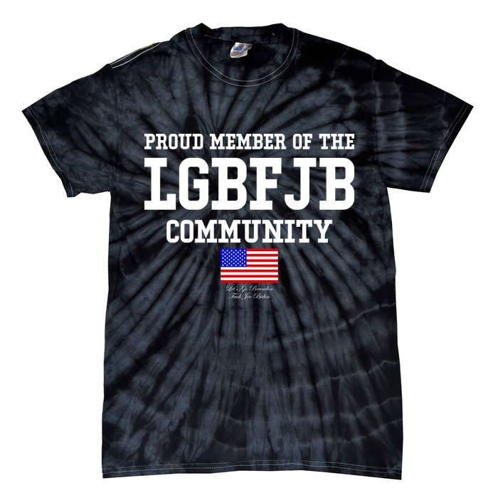 Proud Member Of The LGBFJB Community USA Flag LGB FJB Tie-Dye T-Shirt