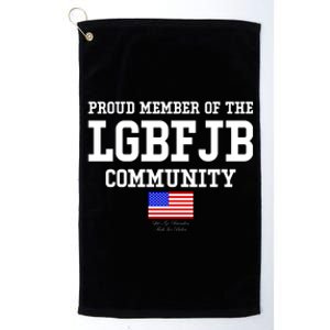 Proud Member Of The LGBFJB Community USA Flag LGB FJB Platinum Collection Golf Towel