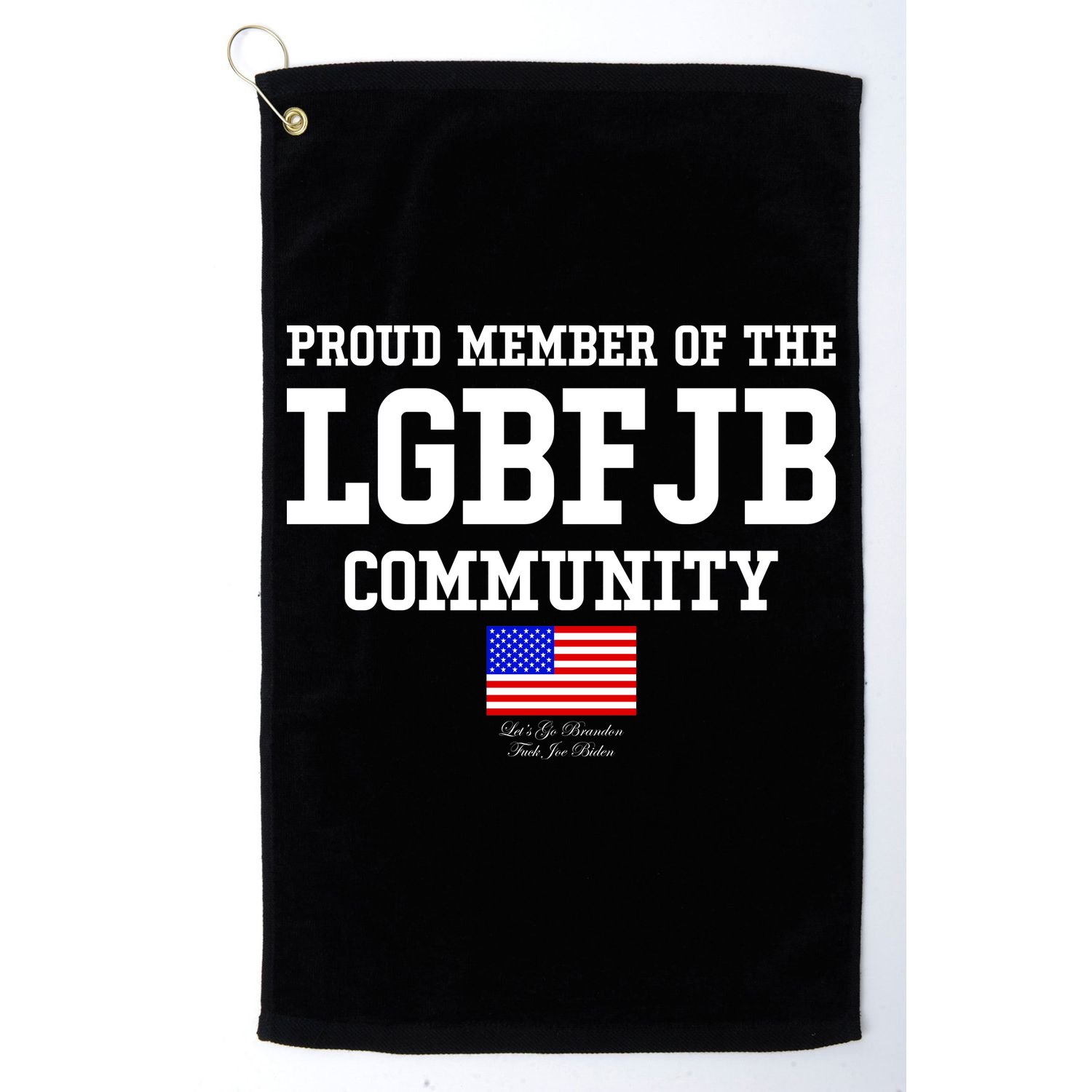 Proud Member Of The LGBFJB Community USA Flag LGB FJB Golf Towel