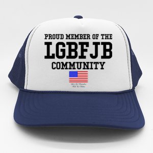 Proud Member Of The LGBFJB Community USA Flag LGB FJB Trucker Hat