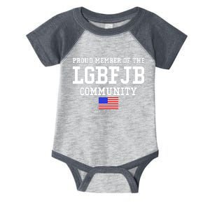 Proud Member Of The LGBFJB Community USA Flag LGB FJB Infant Baby Jersey Bodysuit