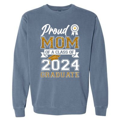 Proud Mom Of A Class Of 2024 Graduate Garment-Dyed Sweatshirt