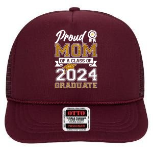 Proud Mom Of A Class Of 2024 Graduate High Crown Mesh Back Trucker Hat