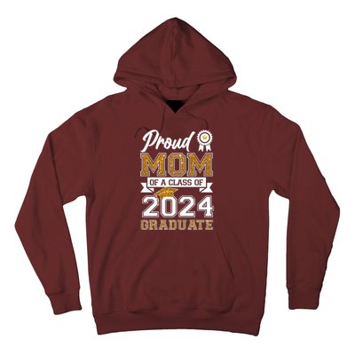 Proud Mom Of A Class Of 2024 Graduate Hoodie